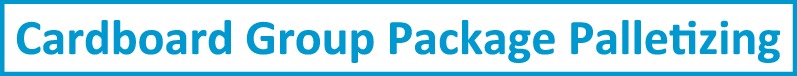 Cardboard Group Package Palletizing