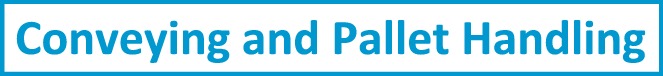 Conveying and Pallet Handling