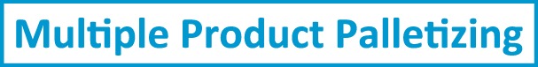 Multiple Product Palletizing